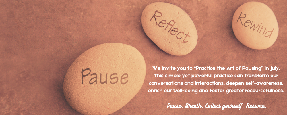 July is the month to practice pausing to reflect, change directions 